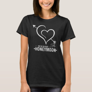 Newlywed Honeymoon We're On Our Honeymoon Couple H T-Shirt