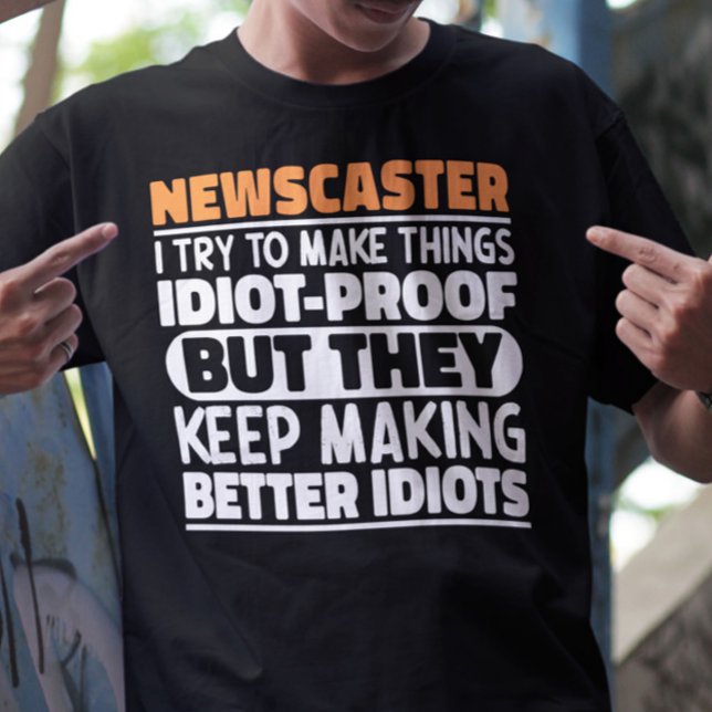 Newscaster I Try To Make Things Funny Sayings T-Shirt (Creator Uploaded)