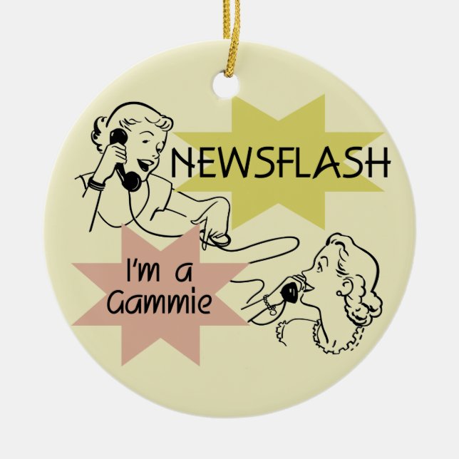 Newsflash I'm a Gammie t-shirts and Gifts Ceramic Ornament (Front)