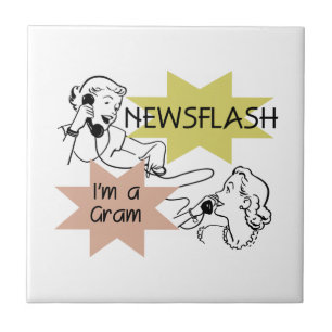Newsflash I'm a Gram Gifts Tile