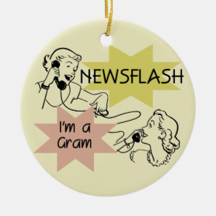 Newsflash I'm a Gram T-shirts and Gifts Ceramic Ornament