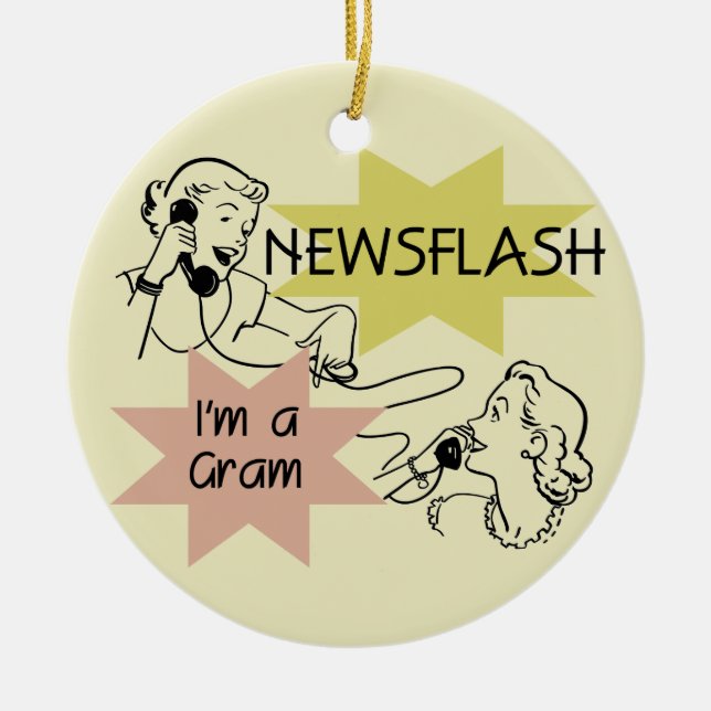 Newsflash I'm a Gram T-shirts and Gifts Ceramic Ornament (Front)