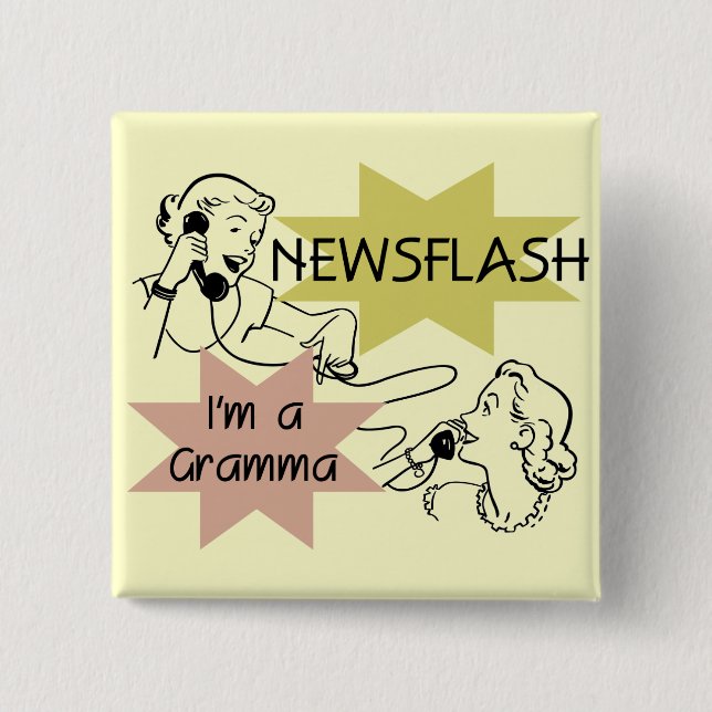 Newsflash I'm a Gramma T-shirts and Gifts 2 Inch Square Button (Front)