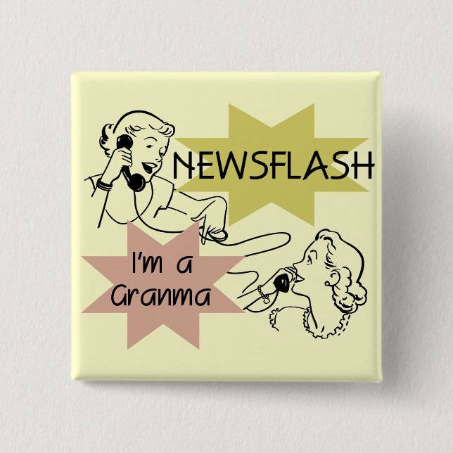 Newsflash I'm a Granma Tshirts and Gifts 2 Inch Square Button (Front)