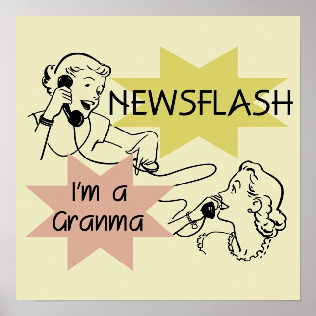 Newsflash I'm a Granma Tshirts and Gifts Poster (Front)