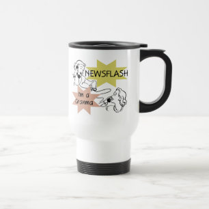 Newsflash I'm a Granma Tshirts and Gifts Travel Mug
