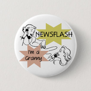 Newsflash I'm a Granny T-shirts and Gifts 2 Inch Round Button