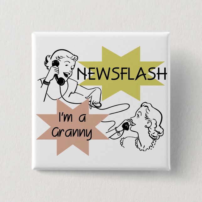 Newsflash I'm a Granny T-shirts and Gifts 2 Inch Square Button (Front)