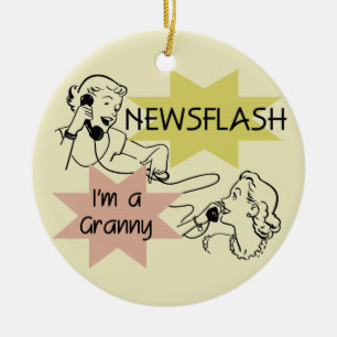 Newsflash I'm a Granny T-shirts and Gifts Ceramic Ornament
