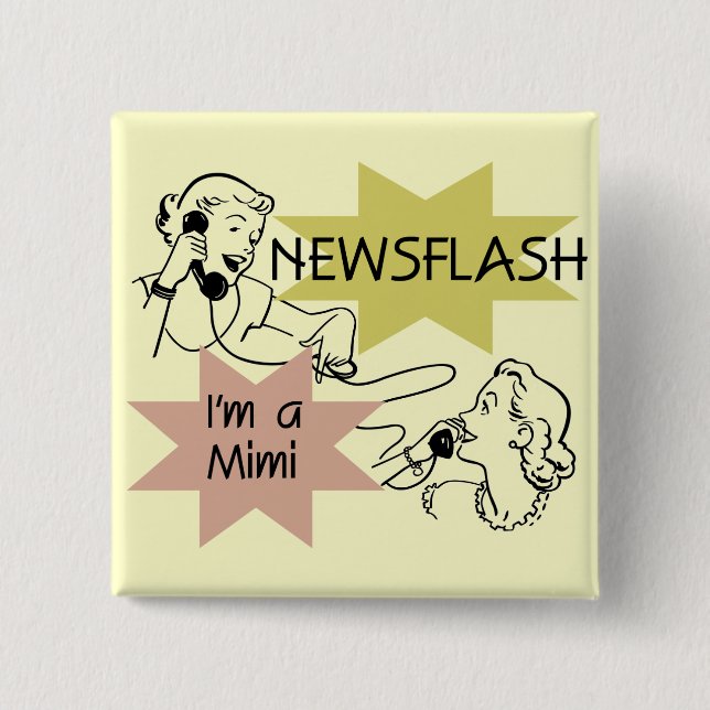Newsflash I'm a Mimi Tshirts and Gifts 2 Inch Square Button (Front)