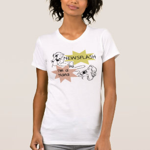 Newsflash I'm a Nana T-shirts and Gifts