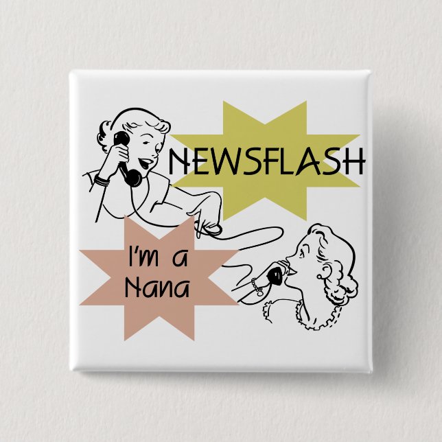 Newsflash I'm a Nana T-shirts and Gifts 2 Inch Square Button (Front)