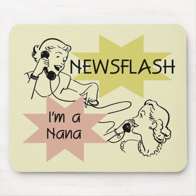 Newsflash I'm a Nana T-shirts and Gifts Mouse Pad (Front)