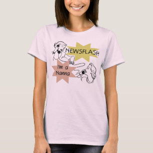 Newsflash I'm a Nanna T-shirts and Gifts