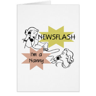 Newsflash I'm a Nanny T-shirts and Gifts