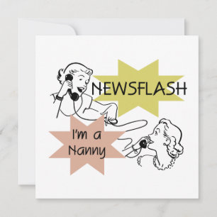 Newsflash I'm a Nanny T-shirts and Gifts