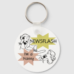 Newsflash I'm a Nanny T-shirts and Gifts Keychain