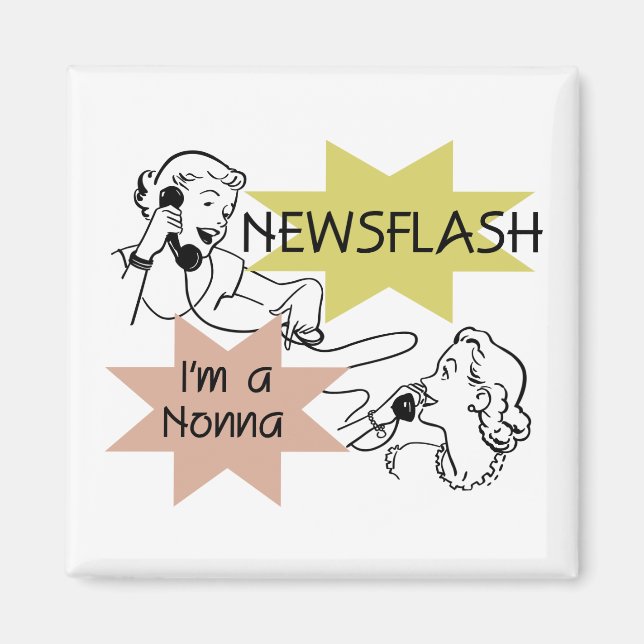 Newsflash I'm a Nonna Tshirts and Gifts Magnet (Front)