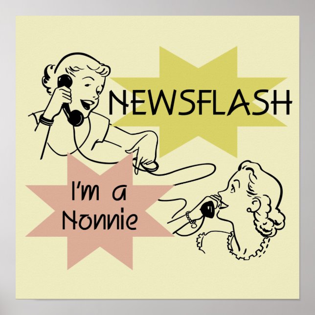 Newsflash I'm a Nonnie Tshirts and Gifts Poster (Front)