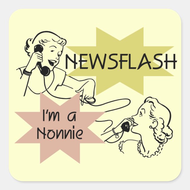 Newsflash I'm a Nonnie Tshirts and Gifts Square Sticker (Front)
