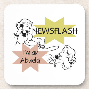 Newsflash I'm An Abuela Gifts Coaster