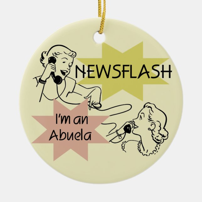 Newsflash I'm an Abuela T-shirts and Gifts Ceramic Ornament (Front)
