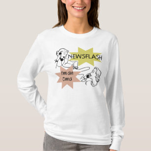 Newsflash I'm an Oma T-shirts and Gifts