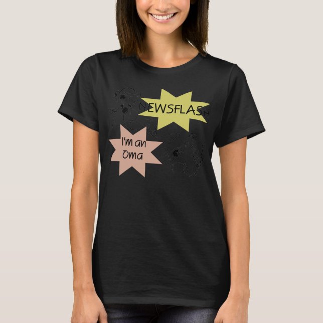 Newsflash I'm an Oma T-shirts and Gifts (Front)