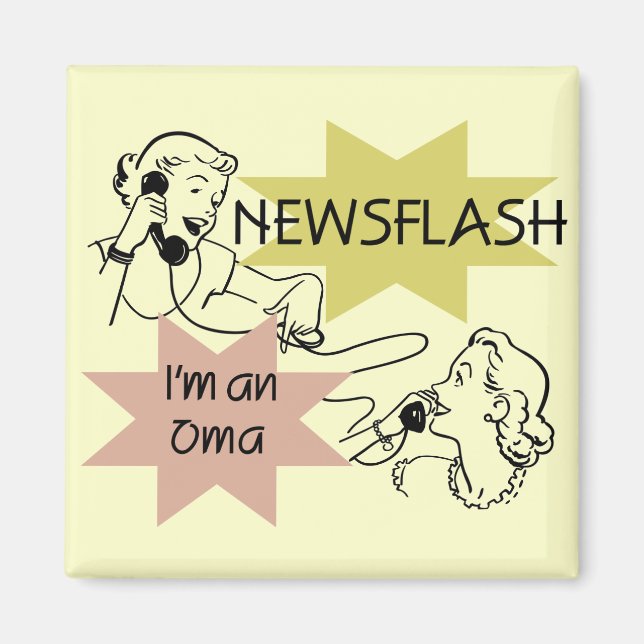 Newsflash I'm an Oma T-shirts and Gifts Magnet (Front)