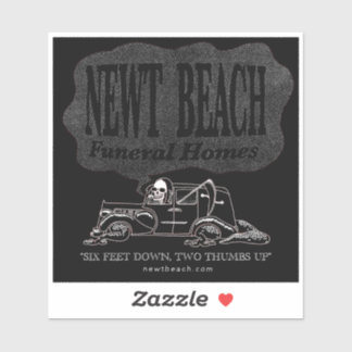 "Newt Beach Funeral Homes" Sticker