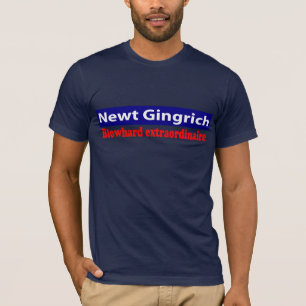 Newt Gingrich is a Blowhard! T-Shirt