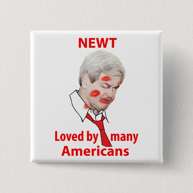 Newt Gingrich, Loved by Many Americans 2 Inch Square Button (Front)
