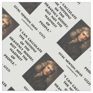 Newton Calculate Motions Madness Of People Quote Fabric