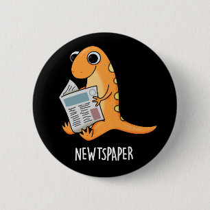 Newtspaper Funny Newt Pun Dark BG 2 Inch Round Button