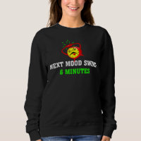 Next Mood Swing: 6 Minutes T-Shirt