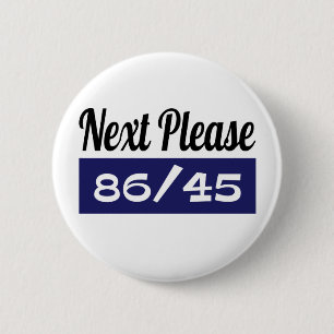 Next Please 8645 Anti Trump 2 Inch Round Button