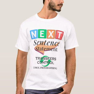 Next Sentence Statement in Cobol Programming T-Shirt