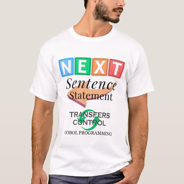 Next Sentence Statement in Cobol Programming T-Shirt (Front)