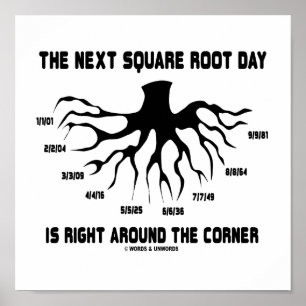 Next Square Root Day Is Right Around The Corner Poster