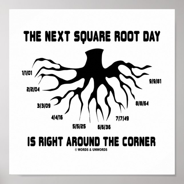Next Square Root Day Is Right Around The Corner Poster (Front)