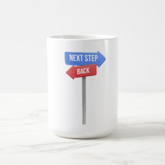 Next Step or Back – Direction Sign Motivational  Coffee Mug