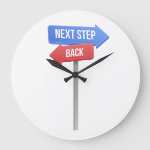 Next Step or Back – Direction Sign Motivational Large Clock