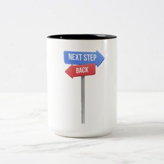 Next Step or Back – Direction Sign Motivational  Two-Tone Coffee Mug