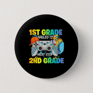 Next Stop 2nd Grade 1st Grade Nailed It Graduate V 2 Inch Round Button