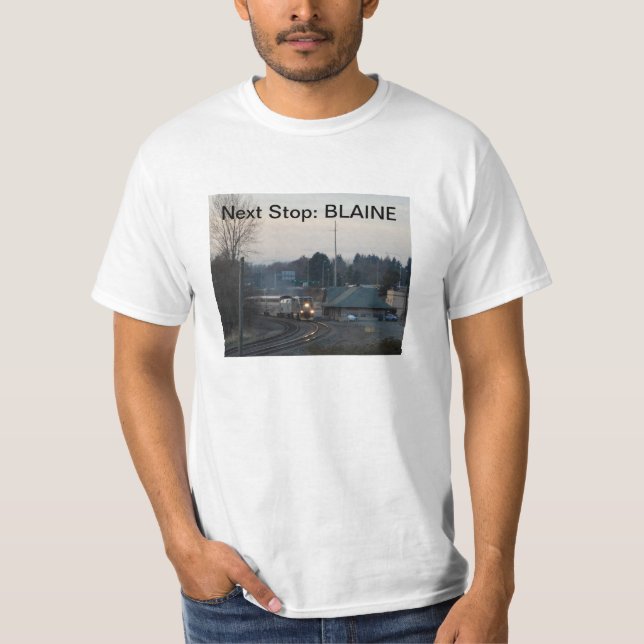 Next Stop, Blaine, WA  t-shirt (Front)