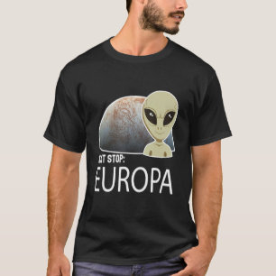 Next stop Europa T-Shirt