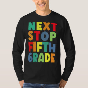 Next Stop Fifth Grade Graduation 5th Grade Graduat T-Shirt