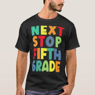 Next Stop Fifth Grade Graduation 5th Grade Graduat T-Shirt