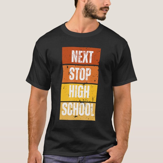 Next Stop High School 2 T-Shirt (Front)