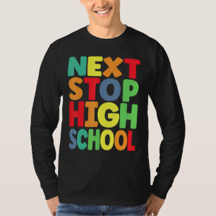 Next Stop High School Graduation For Boys 1 T-Shirt